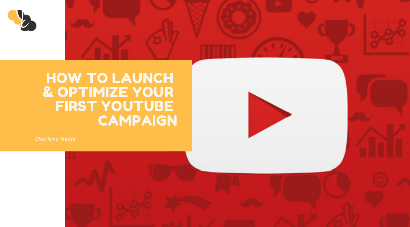 How to Launch & Optimize Your First Youtube Campaign in 10 Easy Steps