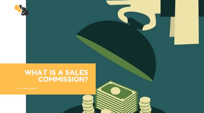 What is a Sales Commission?