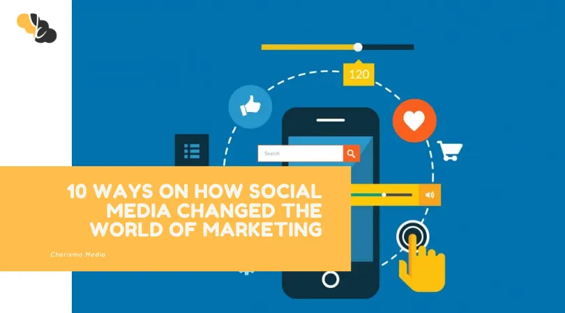 10 Ways on How Social Media Changed The World of Marketing