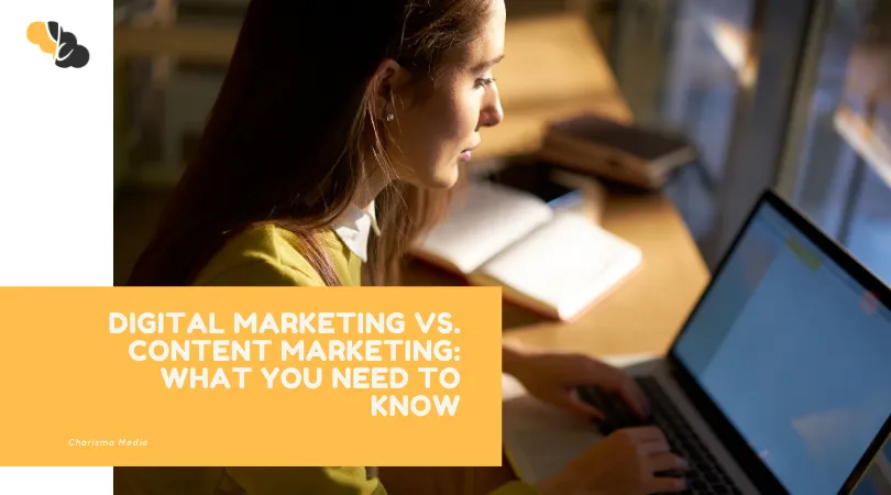 Digital Marketing vs. Content Marketing: What You Need to Know 2022
