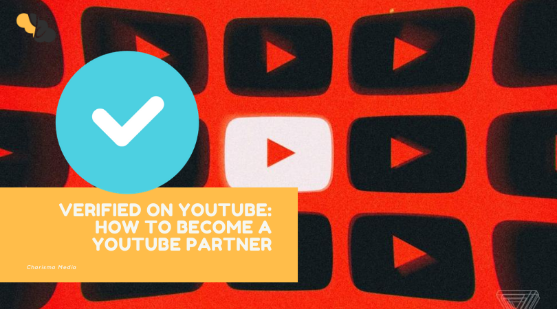 VERIFIED YOUTUBE CHANNEL: HOW TO BECOME A YOUTUBE PARTNER
