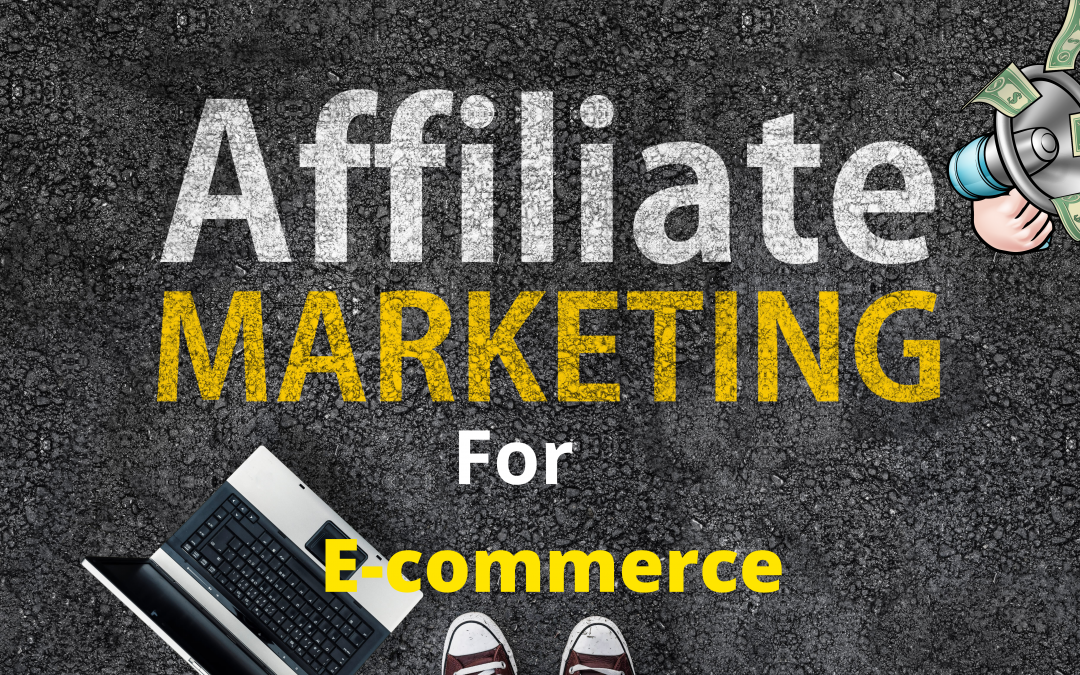 affiliate marketing for ecommerce